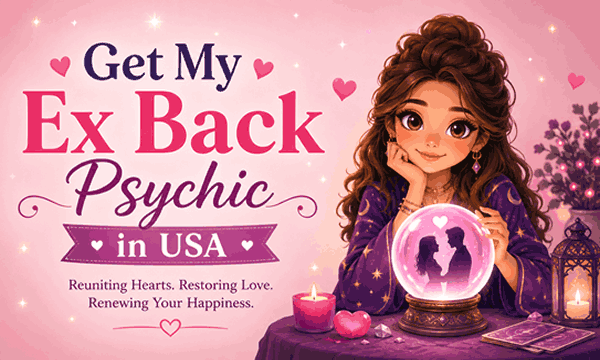 Get My Ex Back Psychic in USA